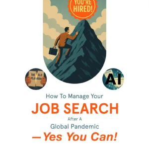 How to Manage Your Job Search After a Global Pandemic and Beyond &mdash; Yes, You Can! by Bradley Johnson